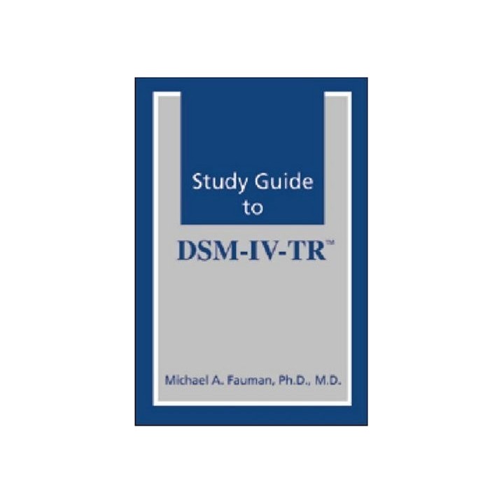 Study Guide to DSM-IV-TR (Fauman, Study Guide to Dsm-IV-Tr)